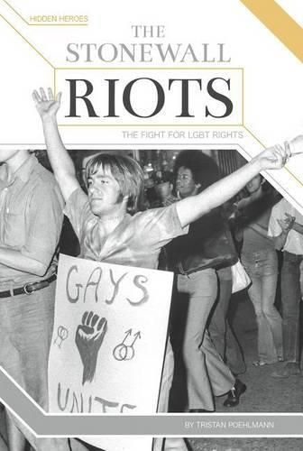 Cover image for The Stonewall Riots: The Fight for Lgbt Rights