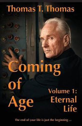 Cover image for Coming of Age: Volume 1: Eternal Life