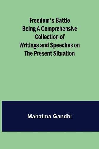 Cover image for Freedom's Battle Being a Comprehensive Collection of Writings and Speeches on the Present Situation