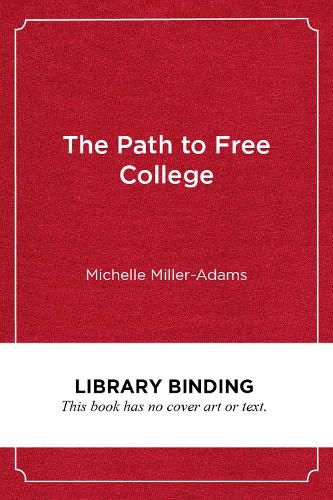 The Path to Free College: In Pursuit of Access, Equity, and Prosperity