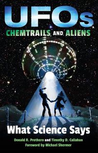 Cover image for UFOs, Chemtrails, and Aliens: What Science Says