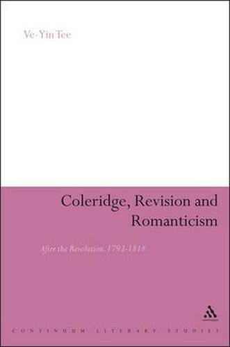Cover image for Coleridge, Revision and Romanticism: After the Revolution, 1793-1818