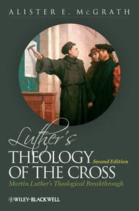 Cover image for Luther's Theology of the Cross: Martin Luther's Theological Breakthrough