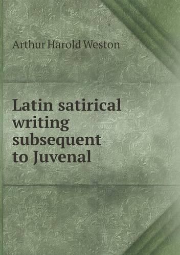 Cover image for Latin satirical writing subsequent to Juvenal