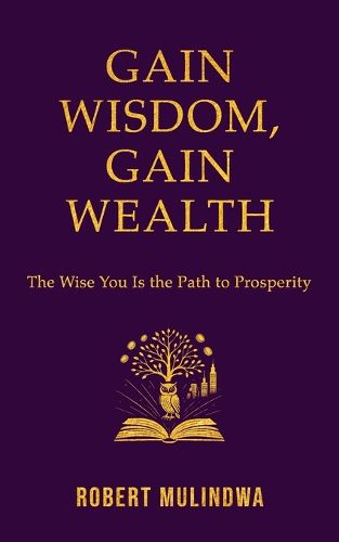 Cover image for Gain Wisdom, Gain Wealth