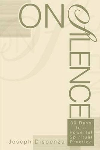 Cover image for On Silence:30 Days to a Powerful Spiritual Practice: 30 Days to a Powerful Spiritual Practice