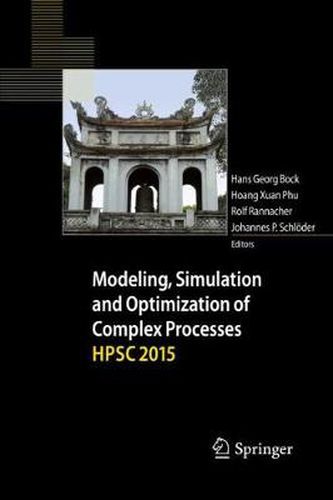 Cover image for Modeling, Simulation and Optimization of Complex Processes  HPSC 2015: Proceedings of the Sixth International Conference on High Performance Scientific Computing, March 16-20, 2015, Hanoi, Vietnam