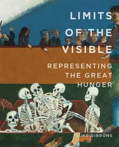 Cover image for Limits of the Visible: Representing the Great Hunger