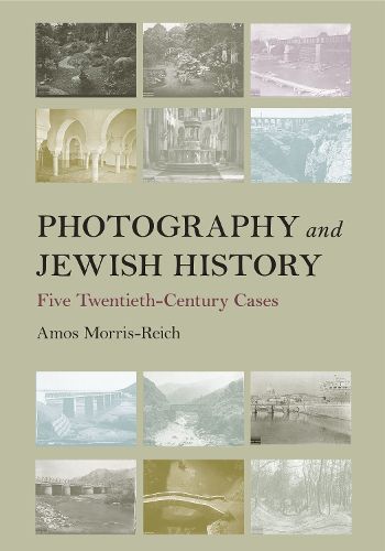 Cover image for Photography and Jewish History: Five Twentieth-Century Cases