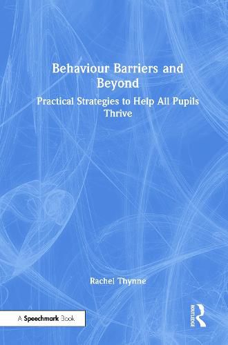 Cover image for Behaviour Barriers and Beyond: Practical Strategies to Help All Pupils Thrive