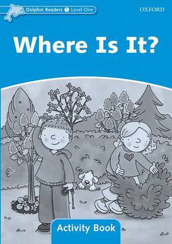 Cover image for Dolphin Readers Level 1: Where Is It? Activity Book