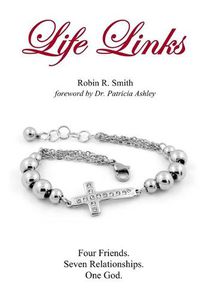 Cover image for Life Links: Four Friends. Seven Relationships. One God.