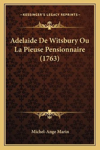 Adelaide de Witsbury Ou La Pieuse Pensionnaire (1763)