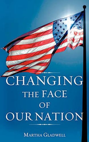 Cover image for Changing the Face of Our Nation