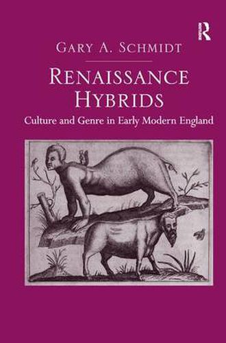 Cover image for Renaissance Hybrids: Culture and Genre in Early Modern England