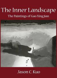 Cover image for The Inner Landscape: The Paintings of Gao Xingjian