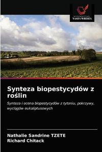 Cover image for Synteza biopestycydow z ro&#347;lin