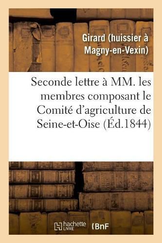 Cover image for Seconde Lettre A MM. Les Membres Composant Le Comite d'Agriculture de Seine-Et-Oise