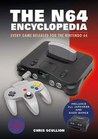 Cover image for The N64 Encyclopedia: Every Game Released for the Nintendo 64