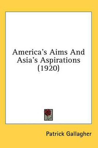 America's Aims and Asia's Aspirations (1920)