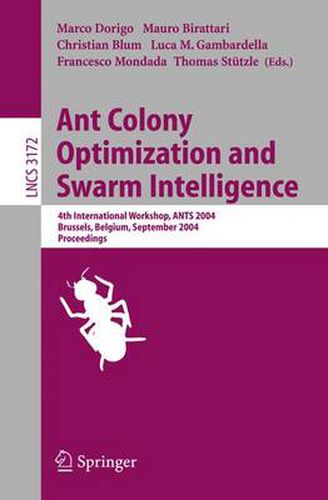 Cover image for Ant Colony Optimization and Swarm Intelligence: 4th International Workshop, ANTS 2004, Brussels, Belgium, September 5-8, 2004, Proceeding