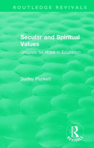 Cover image for Secular and Spiritual Values: Grounds for Hope in Education