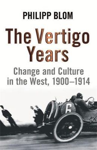 Cover image for The Vertigo Years: Change And Culture In The West, 1900-1914