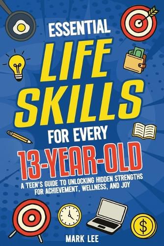 Cover image for Essential Life Skills for Every 13-Year-Old