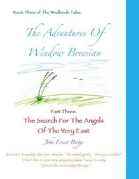 Cover image for The Adventures Of Window Breesian Part Three: The Search For The Angels Of The Very East