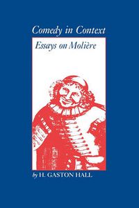 Cover image for Comedy in Context: Essays on Moliere