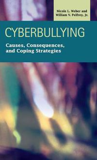 Cover image for Cyberbullying: Causes, Consequences, and Coping Strategies