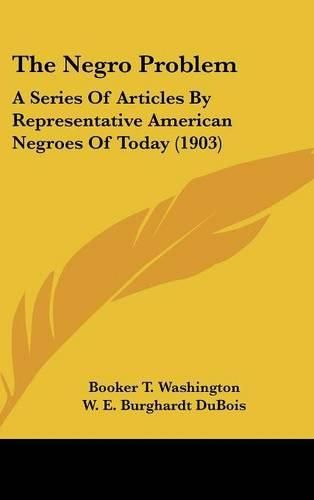 The Negro Problem: A Series of Articles by Representative American Negroes of Today (1903)