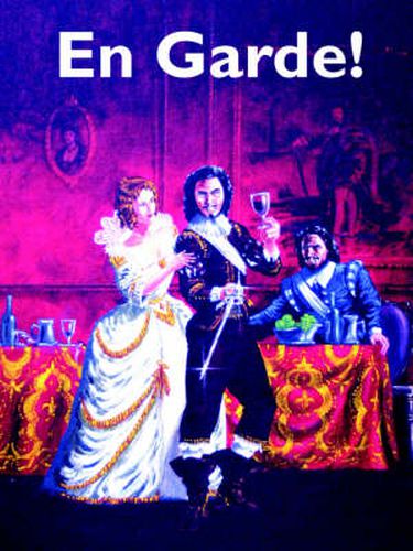 Cover image for En Garde!: Being in the Main, a Game of the Life and Times of a Gentleman Adventurer and His Several Companions