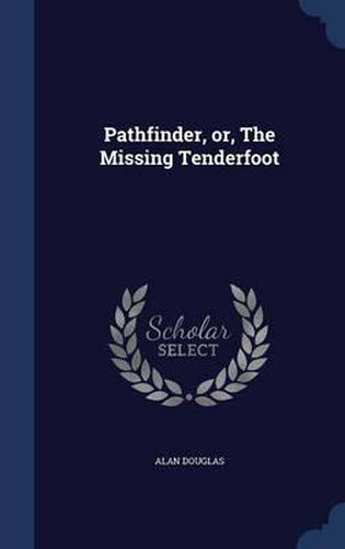 Pathfinder, Or, the Missing Tenderfoot