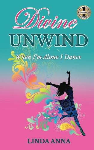 Cover image for Divine Unwind: When I'm Alone I Dance