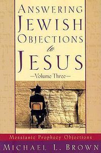 Cover image for Answering Jewish Objections to Jesus - Messianic Prophecy Objections