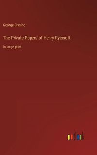 Cover image for The Private Papers of Henry Ryecroft