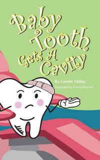 Cover image for Baby Tooth Gets A Cavity (Softcover)