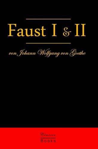 Cover image for Faust I & II: Der Tragoedie Erster Teil & Der Tragoedie Zweiter Teil