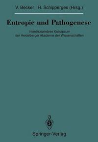 Cover image for Entropie und Pathogenese: Interdisziplinares Kolloquium der Heidelberger Akademie der Wissenschaften