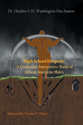 High School Dropout: a Qualitative Interpretive Study of African American Males