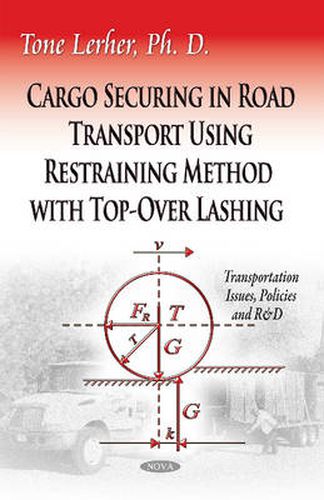 Cover image for Cargo Securing in Road Transport Using Restraining Method with Top-Over Lashing