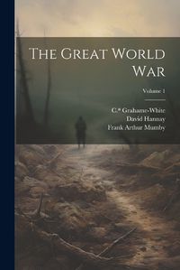 Cover image for The Great World War; Volume 1