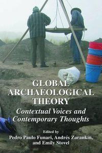 Cover image for Global Archaeological Theory: Contextual Voices and Contemporary Thoughts