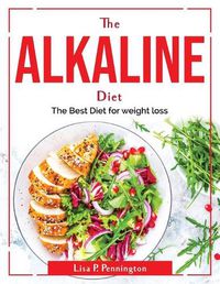 Cover image for The Alkaline Diet: The Best Diet for weight loss