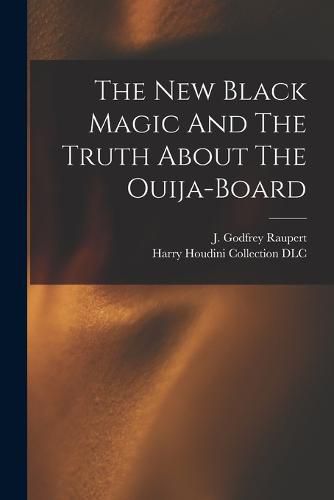 The New Black Magic And The Truth About The Ouija-board