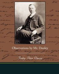 Cover image for Observations by Mr. Dooley