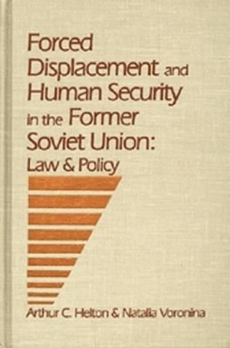 Cover image for Forced Displacement and Human Security in the Former Soviet Union: Law & Policy