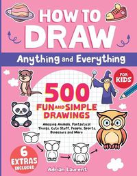 Cover image for How to Draw Anything and Everything for Kids