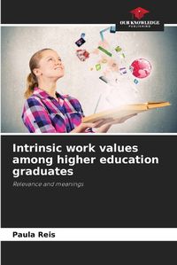 Cover image for Intrinsic work values among higher education graduates